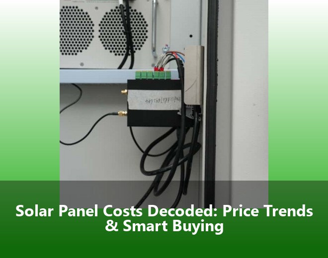 Solar Panel Costs Decoded: Price Trends & Smart Buying
